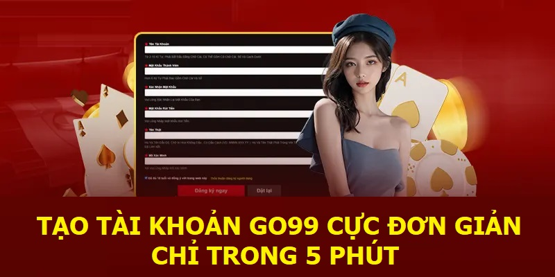 Hướng dẫn Go99 - Đăng ký cho người mới