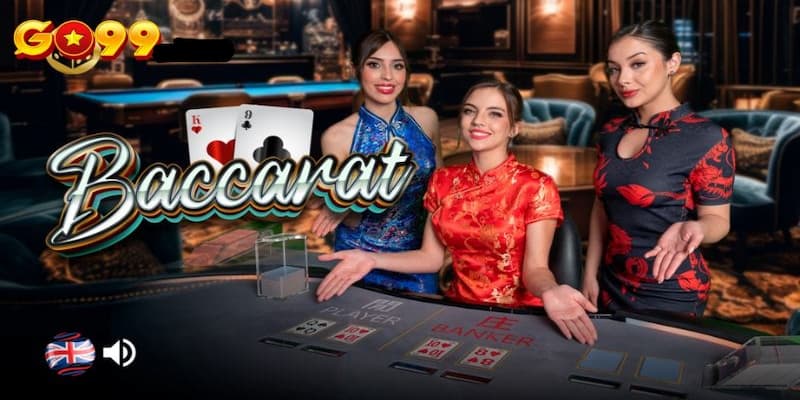 Baccarat trò chơi được nhiều hội viên yêu thích khi đến với Casino Go99