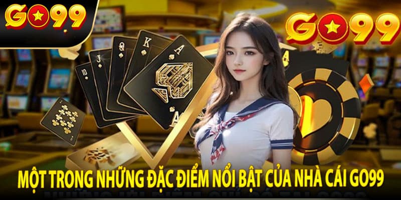 Những ưu điểm nổi trội của sòng bạc Go99 để làm nên thương hiệu 