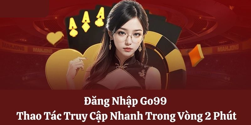 Đăng Nhập Go99